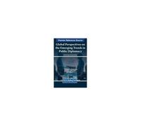 Global Perspectives On The Emerging Trends In Public Diplomacy