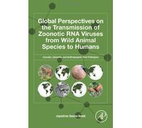 Global Perspectives On The Transmission Of Zoonotic Rna Viruses From Wild Animal Species To Humans