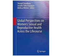 Global Perspectives On Women's Sexual And Reproductive Health Across The Lifecourse