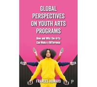 Global Perspectives On Youth Arts Programs