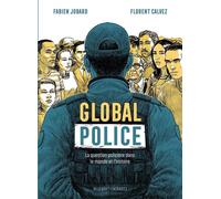 Global police La Question policière dans le monde et l'histoire - Florent Calvez - Delcourt - broché - Bande dessinée