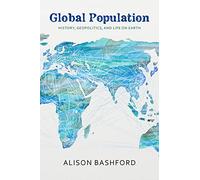 Global Population: History, Geopolitics, and Life on Earth