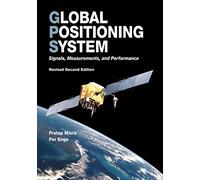 Global Positioning System: Signals, Measurements, and Performance (Revised Second Edition)