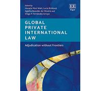 Global Private International Law: Adjudication Without Frontiers