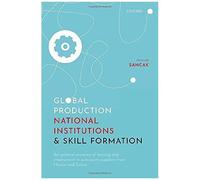 Global Production, National Institutions, And Skill Formation
