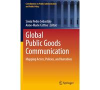 Global Public Goods Communication: Mapping Actors, Policies, and Narratives