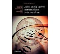 Global Public Interest in International Investment Law - Andreas Kulick - Cambridge University Press - Livre en Anglais - Paperback Andreas KulickAndreas Kulick (Auteur)