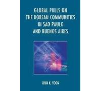 Global Pulls On The Korean Communities In Sao Paulo And Buenos Aires