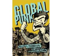 Global Punk: Resistance And Rebellion In Everyday Life