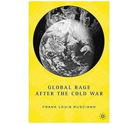 Global Rage After The Cold War FRANK RUSCIANO (Auteur)