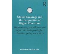 Global Rankings and the Geopolitics of Higher Education: Understanding the influence and impact of rankings on higher education, policy and society (International Studies in Higher Education) - [Versi