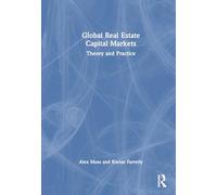Global Real Estate Capital Markets: Theory and Practice
