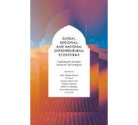 Global, Regional, And National Entrepreneurial Ecosystems