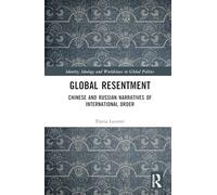 Global Resentment: Chinese and Russian Narratives of International Order