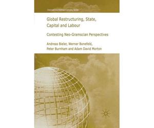 Global Restructuring, State, Capital And Labour