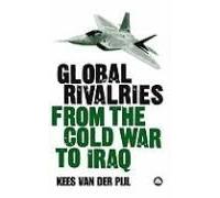 Global Rivalries From The Cold War To Iraq