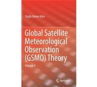 Global Satellite Meteorological Observation GSMO Theory - Stojce Dimov Ilcev - Springer International Publishing AG - Livre en Anglais - Hardback Stojce Dimov IlcevStojce Dimov Ilcev (Auteur)