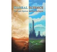 Global Science The Last Option Before Collapse - Abdelhak Lamiri - Austin Macauley Publishers - Livre en Anglais - Paperback Abdelhak LamiriAbdelhak Lamiri (Auteur)