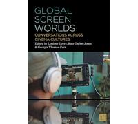 Global Screen Worlds: Conversations across Cinema Cultures