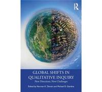 Global Shifts in Qualitative Inquiry Global Shifts in Qualitative Inquiry (Auteur)