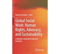 Global Social Work: Human Rights, Advocacy, and Sustainability: A Machine-Generated Literature Overview