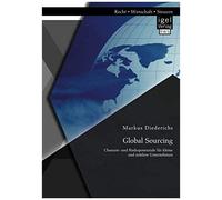 Global Sourcing: Chancen- Und Risikopotenziale Für Kleine Und Mittlere Unternehmen
