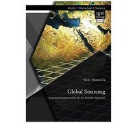 Global Sourcing: Kostensenkungspotenziale Für Die Deutsche Wirtschaft