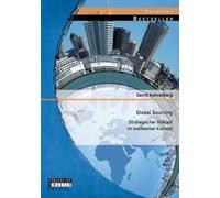 Global Sourcing: Strategischer Einkauf Im Weltweiten Kontext