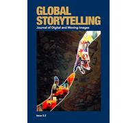 Global Storytelling, vol. 5, no. 2: Visual Storytelling and Entrepreneurship: The Representations of Daily Life