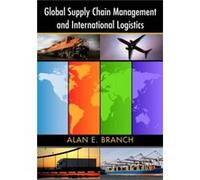 Global Supply Chain Management and International Logistics by Alan E. Branch Alan Branch (Auteur)