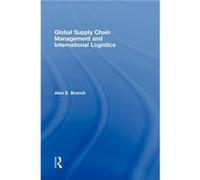 Global Supply Chain Management and International Logistics by Alan E. Branch Alan Branch (Auteur)