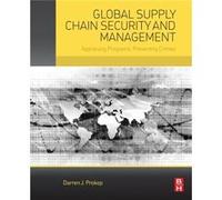 Global Supply Chain Security and Management by Prokop & Darren J. Professor of Logistics in the College of Business and Public Policy at the University of Darren J Prokop (Auteur)