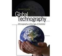 Global Technography: Ethnography in the Age of Mobility (Intersections in Communications and Culture: Global Approaches and Transdisciplinary Perspectives) (Paperback) - Common