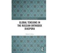 Global Tensions In The Russian Orthodox Diaspora