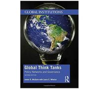 Global Think Tanks: Policy Networks And Governance