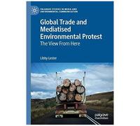 Global Trade And Mediatised Environmental Protest