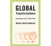 Global Transformations: Anthropology and the Modern World