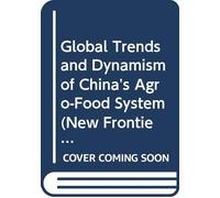 Global Trends and Dynamism of China's Agro-food System
