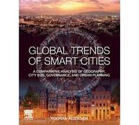 Global Trends of Smart Cities by Alizadeh & Tooran Associate Professor of Urbanism and Telecommunication Planning & School of Architecture & Design and Pl Alizadeh Tooran Associate Professor of Urbani