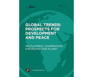 Global Trends: Prospects for Development and Peace: Multilateral Cooperation for People and Planet