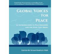 Global Voices For Peace: An Introduction to Peacebuilders and the Hope They Bring
