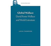 Global Wallace: David Foster Wallace And World Literature