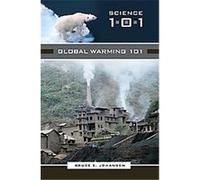 Global Warming 101, Science 101 Series Bruce E. Johansen (Auteur)