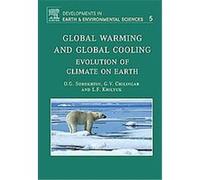 Global Warming and Global Cooling, Developments in Earth & Environmental Sciences G. V. Chilingar, L. F. Khilyuk, O. G. Sorokhtin (Auteur)