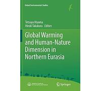 Global Warming And Human - Nature Dimension In Northern Eurasia