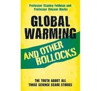 Global Warming and Other Bollocks Stanley Feldman Stanley Feldman - Vincent Marks (Auteur)