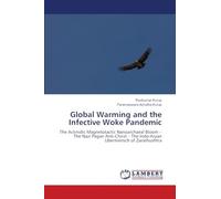 Global Warming and the Infective Woke Pandemic: The Actinidic Magnetotactic Nanoarchaeal Bloom - The Nazi Pagan Anti-Christ - The Indo-Aryan Ubermensch of Zarathushtra