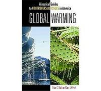 Global Warming, Historical Guides to Controversial Issues in America Brian Black, Gary Weisel (Auteur)