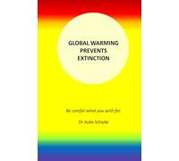 Global Warming Prevents Extinction: Be careful what you wish for.