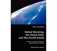 Global Warming, The Ozone Hole, And The Fourth Estate